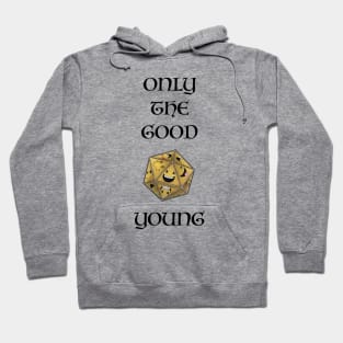 Only The Good Die Young Hoodie